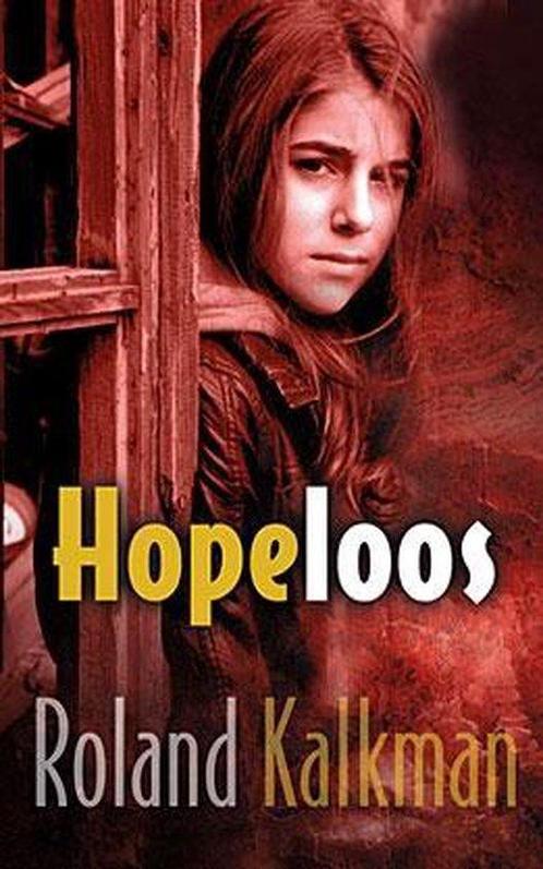 Hopeloos 9789033127014 Roland Kalkman, Boeken, Kinderboeken | Jeugd | 13 jaar en ouder, Gelezen, Verzenden