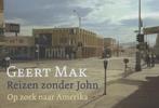 Reizen zonder John / Dwarsligger / 189 9789049803582, Boeken, Romans, Verzenden, Gelezen, Geert Mak