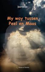 9789083344362 My way tussen Peel en Maas, Verzenden, Nieuw, JanStein