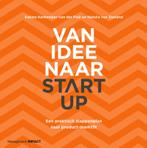Van idee naar start up 9789462762190, Boeken, Verzenden, Zo goed als nieuw