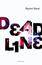 Deadline / Deadline-trilogie / 1 9789047702221 Rachel Ward, Verzenden, Gelezen, Rachel Ward