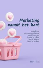 9789464929591 Marketing vanuit het hart Bert Maes, Boeken, Verzenden, Nieuw, Bert Maes