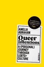 Queer Intentions A Personal Journey Through LGBTQ Culture, Verzenden, Zo goed als nieuw, Amelia Abraham
