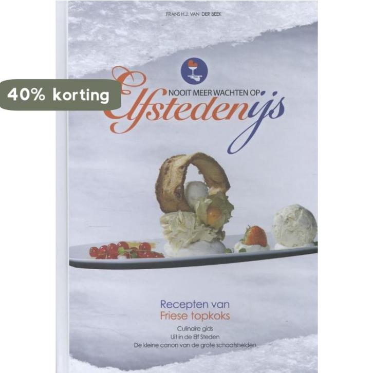 Nooit meer wachten op elfstedenijs 9789080404588, Boeken, Kookboeken, Zo goed als nieuw, Verzenden