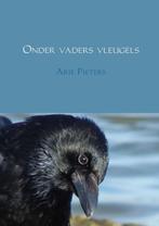 Onder vaders vleugels 9789462546578 Arie Pieters, Verzenden, Gelezen, Arie Pieters