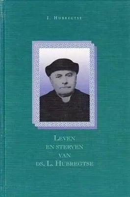 Hubregtse, I.-Het leven en sterven van ds. L. Hubregtse, Boeken, Overige Boeken, Gelezen, Verzenden