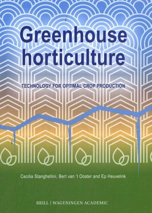 9789004697034 Greenhouse horticulture Cecilia Stanghellini, Boeken, Schoolboeken, Nieuw, Verzenden