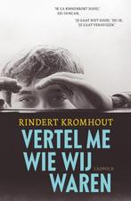 9789025866624 Vertel me wie wij waren | Tweedehands, Verzenden, Zo goed als nieuw, Rindert Kromhout