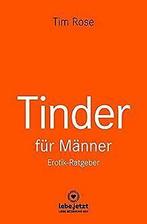 Tinder Dating fur Manner Erotischer Ratgeber: Mit ...  Book, Tim Rose, Zo goed als nieuw, Verzenden