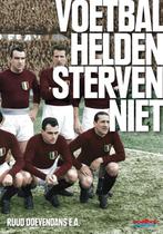 Voetbalhelden sterven niet 9789071359613 Ruud Doevendans, Verzenden, Zo goed als nieuw, Ruud Doevendans