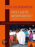 Onze laatste missionarissen? 9789056179847, Boeken, Gelezen, Julien van Remoortere, Verzenden