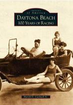 Daytona Beach:: 100 Years of Racing (Images of America).by, Boeken, Motoren, Harold D Cardwell, Zo goed als nieuw, Verzenden