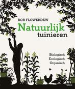 Natuurlijk tuinieren | Bob Flowerdew | 9789089898500, Boeken, Zo goed als nieuw, Bob Flowerdew