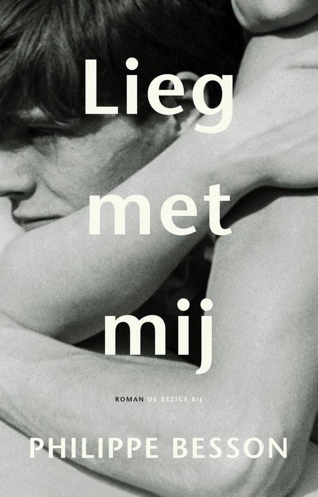 Lieg met mij 9789403186108 Philippe Besson, Boeken, Romans, Zo goed als nieuw, Verzenden