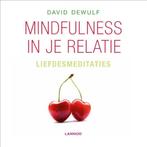 Mindfulness in je relatie 9789401404181 David Dewulf, Verzenden, Zo goed als nieuw, David Dewulf