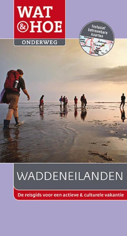 Waddeneilanden / Wat & Hoe onderweg 9789021562711, Boeken, Reisgidsen, Zo goed als nieuw, Verzenden