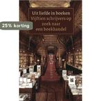 Uit Liefde In Boeken 9789029565981 Jan Siebelink, Boeken, Literatuur, Verzenden, Zo goed als nieuw, Jan Siebelink