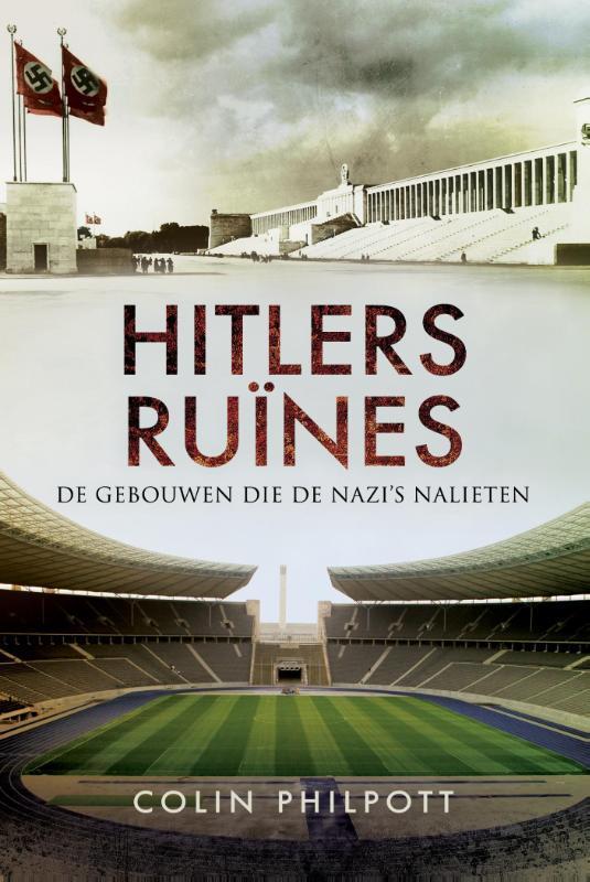 Hitlers ruïnes 9789089758019 Colin Philpott, Boeken, Oorlog en Militair, Gelezen, Verzenden