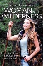 9780349418247 Woman in the Wilderness My Story of Love, S..., Verzenden, Zo goed als nieuw, Miriam Lancewood