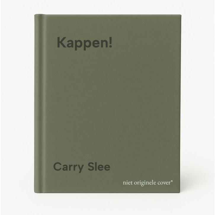 Kappen! 9789085640417 Carry Slee, Boeken, Overige Boeken, Zo goed als nieuw, Verzenden