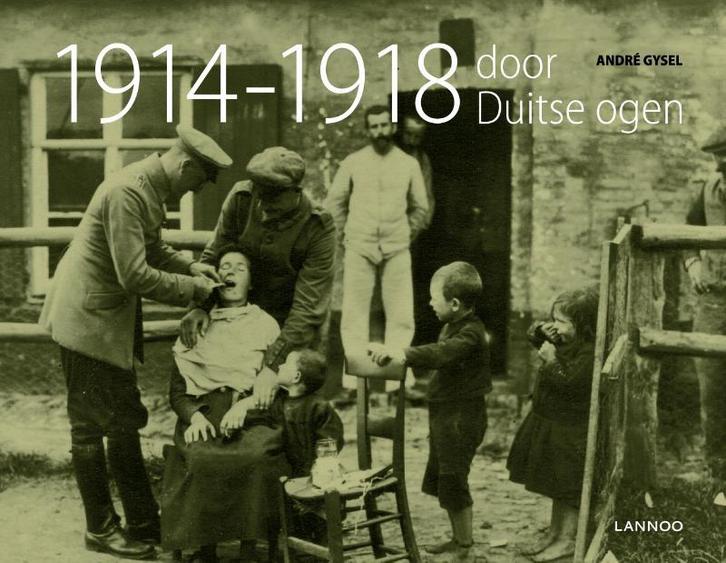 1914-1918 door Duitse ogen 9789020992519 André Gysel, Boeken, Oorlog en Militair, Gelezen, Verzenden