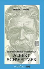 Drievoudige wereld van Albert Schweitzer / Vantoen.nu, Boeken, Verzenden, Gelezen, R. Payne