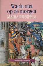 Wacht niet op de morgen 9789063063481 M. Rosseels, Boeken, Verzenden, Gelezen, M. Rosseels