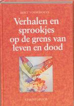 Verhalen en sprookjes op de grens van leven en dood, Boeken, Verzenden, Gelezen, B. Voorhoeve