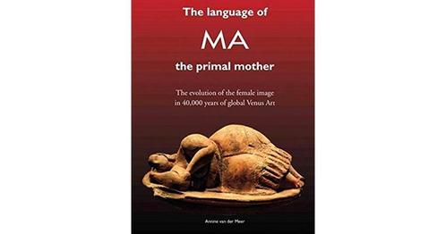The Language of MA, the primal mother; The evolution of the, Boeken, Kunst en Cultuur | Beeldend, Gelezen, Verzenden