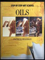 Step by Step Art School: Oils 9780753704349, Boeken, Verzenden, Gelezen, Patricia Seligman