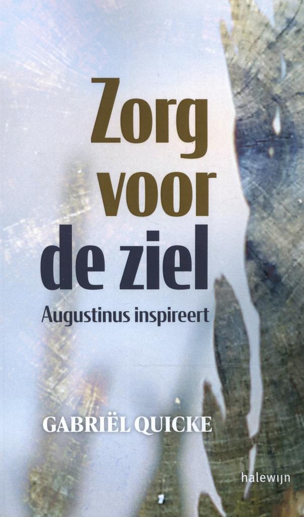 Zorg voor de ziel 9789085285755 Gabriël Quicke, Boeken, Godsdienst en Theologie, Zo goed als nieuw, Verzenden