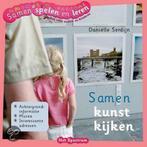 Samen kunst kijken / Samen spelen en leren 9789027489746, Verzenden, Gelezen, D. Serdijn