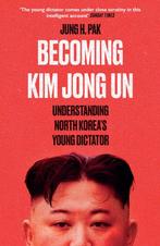 9780861542529 Becoming Kim Jong Un Jung H. Pak, Verzenden, Nieuw, Jung H. Pak