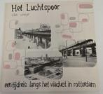 Het luchtspoor: een tijdreis langs het viaduct in Rotterdam, Verzenden, Nieuw