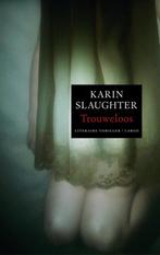 Trouweloos  -  Karin Slaughter, Gelezen, Karin Slaughter, Karin Slaughter, Verzenden