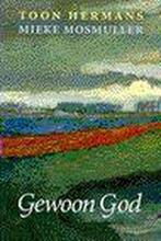 Gewoon God 9789026113604 Toon Hermans, Boeken, Verzenden, Zo goed als nieuw, Toon Hermans