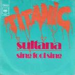 vinyl single 7 inch - Titanic - Sultana, Zo goed als nieuw, Verzenden