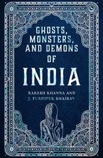 Ghosts, Monsters and Demons of India 9781786788078, Verzenden, Zo goed als nieuw, Rakesh Khanna