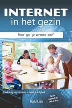 Internet in het gezin 9789033603204 David Clark, Verzenden, Gelezen, David Clark