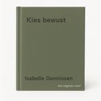 Kies bewust 9789401480123 Isabelle Gonnissen, Boeken, Verzenden, Gelezen, Isabelle Gonnissen