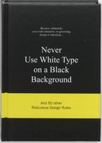 Never Use White Type on a Black Background 9789063692070, Boeken, Verzenden, Zo goed als nieuw, A. van Gaalen