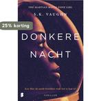 Donkere nacht 9789022584521 S.K. Vaughn, Boeken, Verzenden, Gelezen, S.K. Vaughn