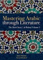 9789774165986 Mastering Arabic Through Literature, Verzenden, Nieuw, Iman A. Soliman