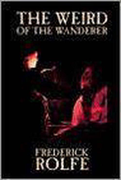 The Weird of the Wanderer by Frederick Rolfe, Fiction,, Boeken, Overige Boeken, Ophalen of Verzenden
