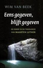 Eens gegeven, blijft gegeven 9789043515528 Wim Van Beek, Verzenden, Gelezen, Wim Van Beek