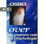 OVER DE GRENZEN VAN DE PSYCHOLOGIE 9789071985089 Osho, Boeken, Verzenden, Gelezen, Osho