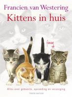 Kittens In Huis 9789052106373 F. van Westering, Verzenden, Zo goed als nieuw, F. van Westering