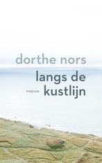 Langs de kustlijn 9789463811286 Dorthe Nors, Boeken, Verzenden, Zo goed als nieuw, Dorthe Nors