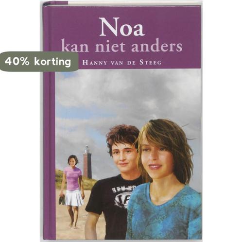 NOA KAN NIET ANDERS 9789033122422 Hanny van de Steeg, Boeken, Kinderboeken | Jeugd | 13 jaar en ouder, Zo goed als nieuw, Verzenden