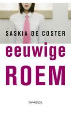 Eeuwige roem (9789044648966, Saskia De Coster), Boeken, Verzenden, Nieuw
